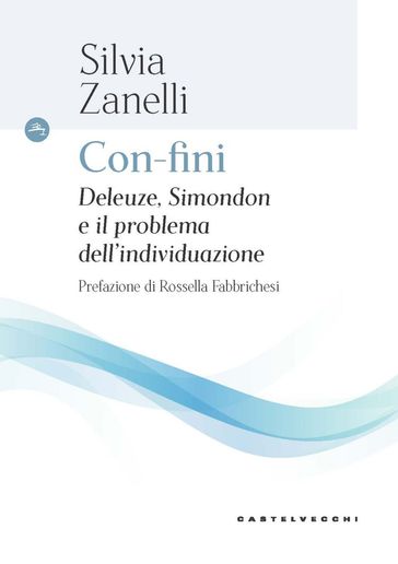 CON-FINI. DELEUZE, SIMONDON E IL PROBLEMA DELL'INDIVIDUAZIONE