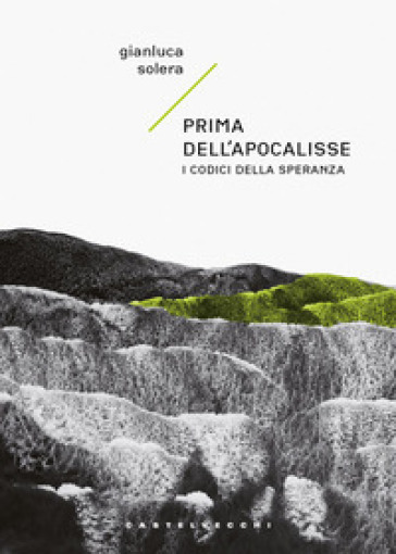 Prima dell'apocalisse. I codici della speranza