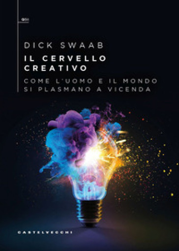 Il cervello creativo. Come l'uomo e il mondo si plasmano a vecenda-0