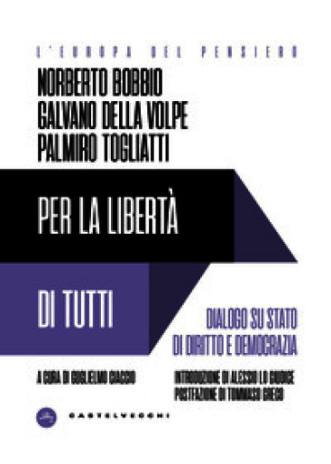 Per la libertà di tutti. Dialogo su Stato di diritto e democrazia