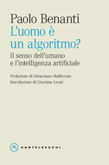 L'uomo è un algoritmo? Il senso dell'umano e l'intelligenza artificiale