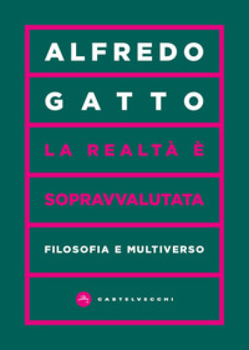 La realtà è sopravvalutata. Filosofia e multiverso
