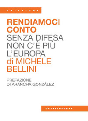 Rendiamoci conto. Senza difesa non c'è più l'Europa
