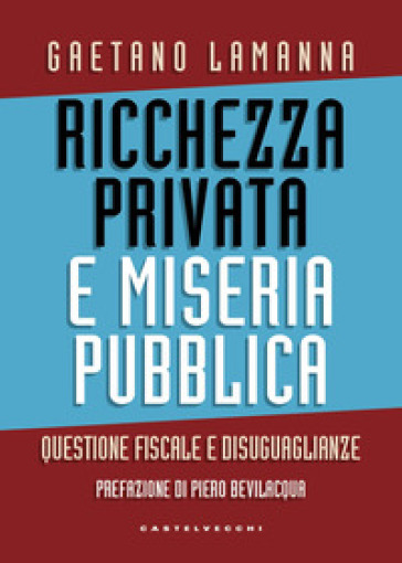 Ricchezza privata e miseria pubblica. Questione fiscale e disuguaglianze