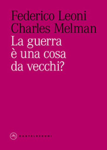 La guerra è una cosa da vecchi?