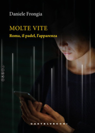 Molte vite. Roma, il padel, l'apparenza