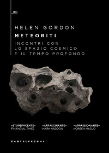 Meteoriti. Incontri con lo spazio cosmico e il tempo profondo