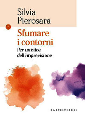 Sfumare i contorni. Per un'etica dell'imprecisione