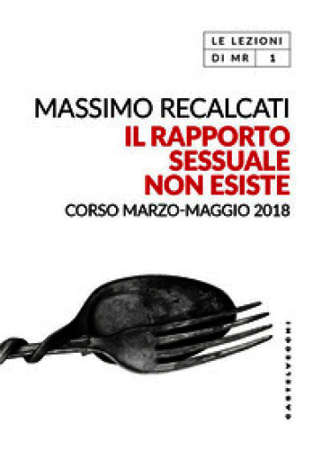 Il rapporto sessuale non esiste. Corso marzo-maggio 2018
