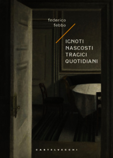 Ignoti nascosti tragici quotidiani