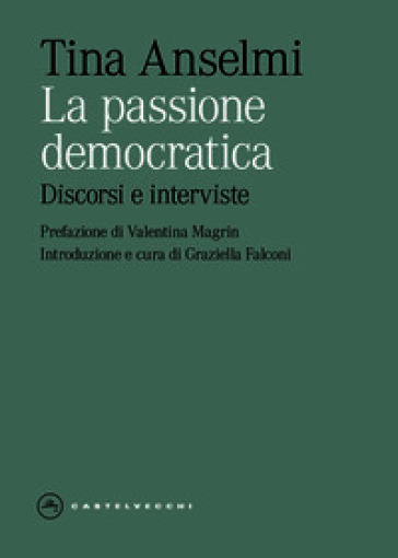 La passione democratica. Discorsi e interviste