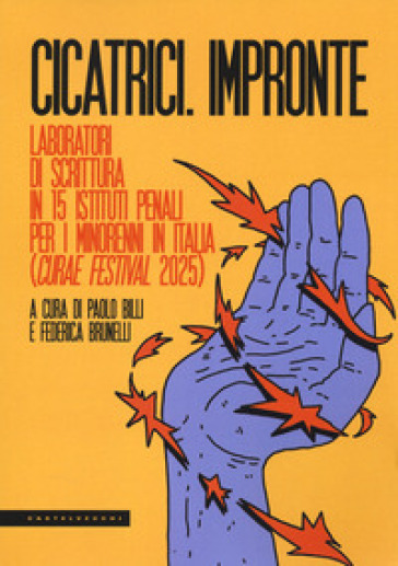 Cicatrici. Impronte. Laboratori di scrittura in 15 15 Istituti Penali per i minorenni in Italia (CURAE festival 2025)