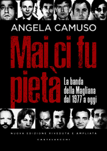 Mai ci fu pietà. La banda della Magliana dal 1977 a oggi. Nuova ediz.