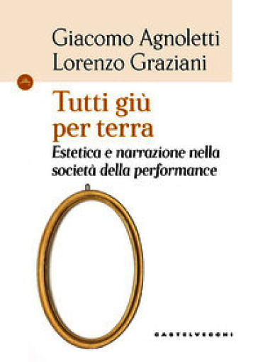 Tutti giù per terra. Estetica e narrazione nella società della performance