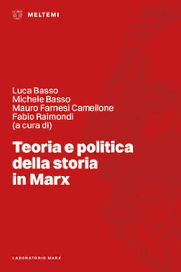Teoria E Politica Della Storia In Marx