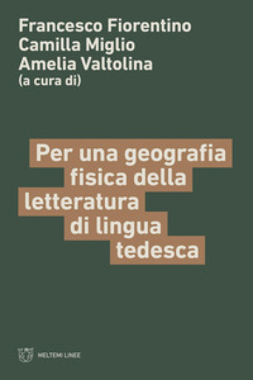 Per una geografia fisica della letteratura di lingua tedesca