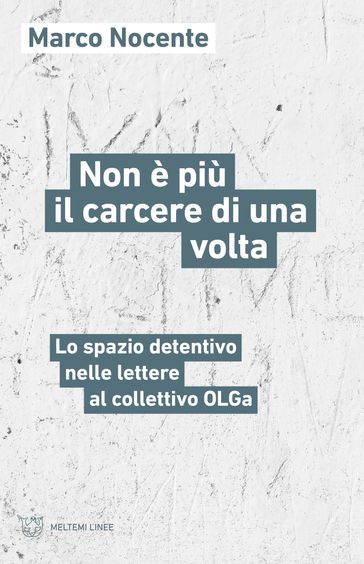 Non è più il carcere di una volta