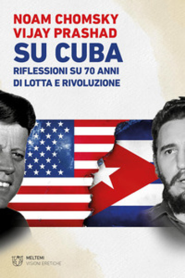 Su Cuba. Riflessioni su 70 anni di lotta e rivoluzione