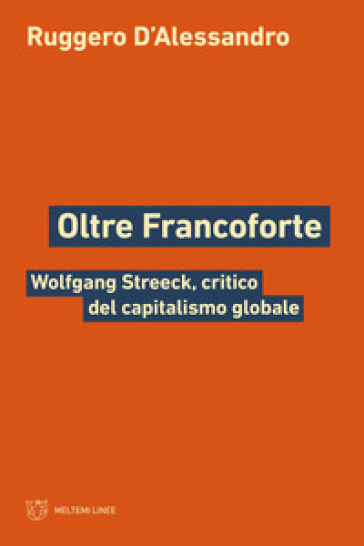 Oltre Francoforte. Wolfgang Streeck, critico del capitalismo globale