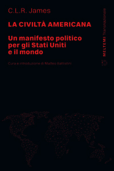 La civiltà americana. Un manifesto politico per gli Stati Uniti e il mondo
