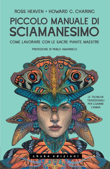 Piccolo manuale di sciamanesimo Come lavorare con le sacre Piante maestre