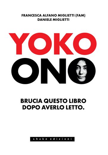 Yoko Ono. Bruciate questo libro dopo averlo letto
