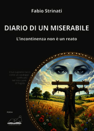 Diario di un miserabile. L'incontinenza non è un reato