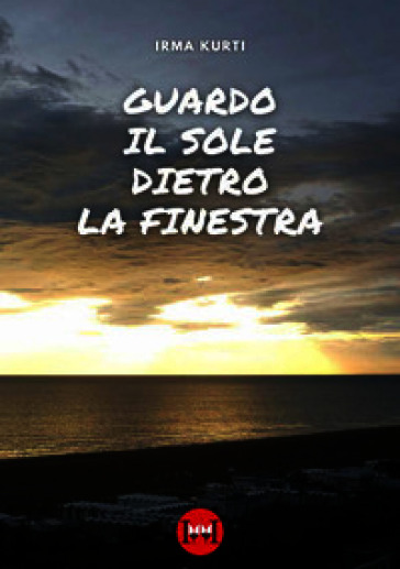 Guardo il sole dietro la finestra