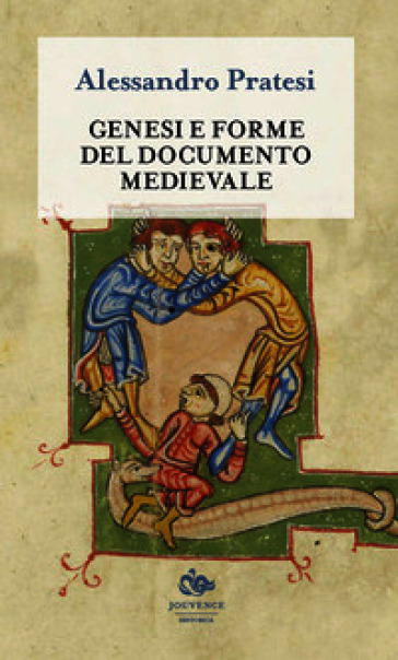 Genesi e forme del documento medievale. Nuova ediz.