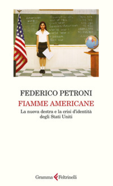 Fiamme americane. La nuova destra e la crisi d'identità degli Stati Uniti