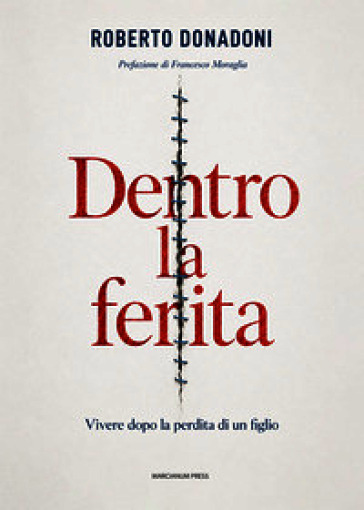Dentro a ferita. Vivere dopo la perdita di un figlio