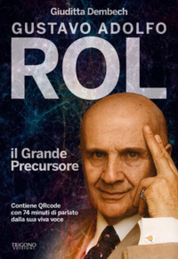 Gustavo Rol. Il grande precursore