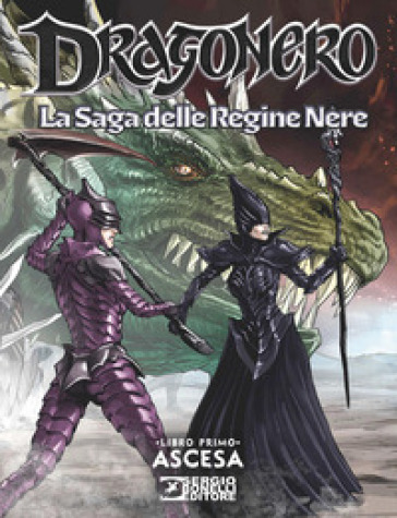 Dragonero. La saga delle regine nere. Vol. 1: Ascesa