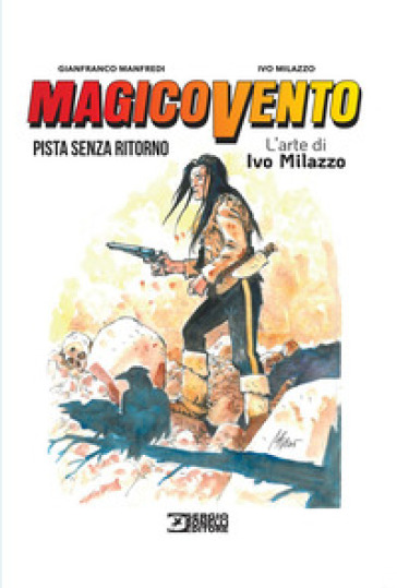 Magico Vento. L'arte di Ivo Milazzo. Vol. 2: Pista senza ritorno-0
