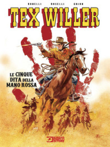 LE CINQUE DITA DELLA MANO ROSSA. TEX WIL