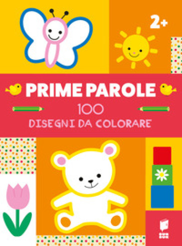Prime parole. 100 disegni da colorare. Ediz. illustrata