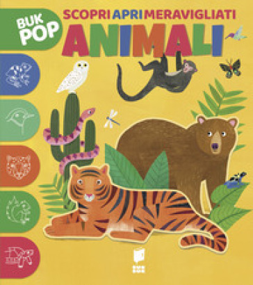 Animali. Scopri apri meravigliati. Ediz. a colori