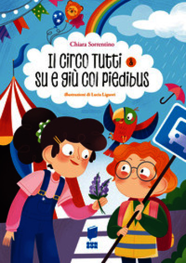 Il circo. Tutti & su e giù col piedibus. Ediz. a colori
