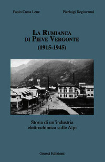 La rumianca di Pieve Vergonte (1915-1945). Storia di un'industria elettrochimica sulle Alpi