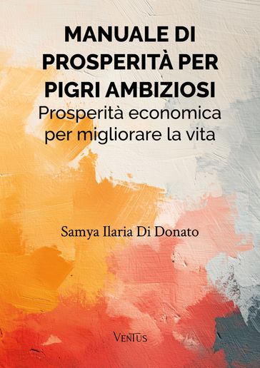 Manuale di Prosperità per Pigri Ambiziosi
