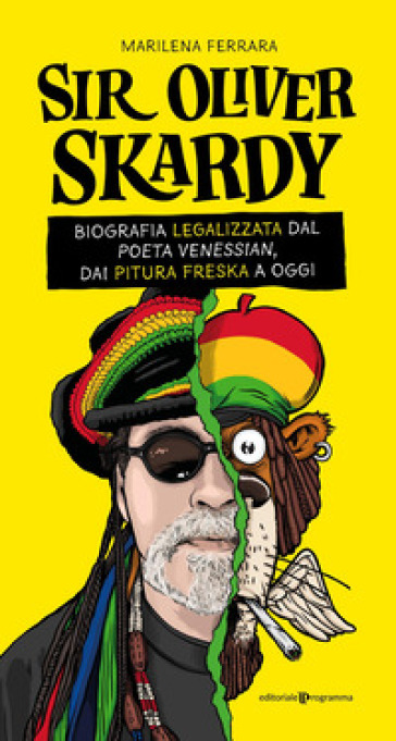 Sir Oliver Skardy. La biografia legalizzata dal poeta venessian, dai Pitura Freska a oggi