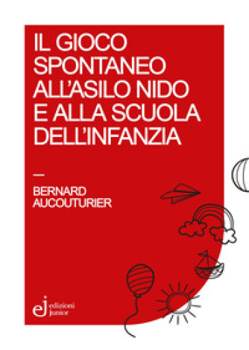 Il gioco spontaneo all'asilo nido e alla scuola dell'infanzia