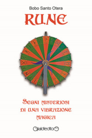 Rune. Segni Misteriosi Di Una Vibrazione Magica