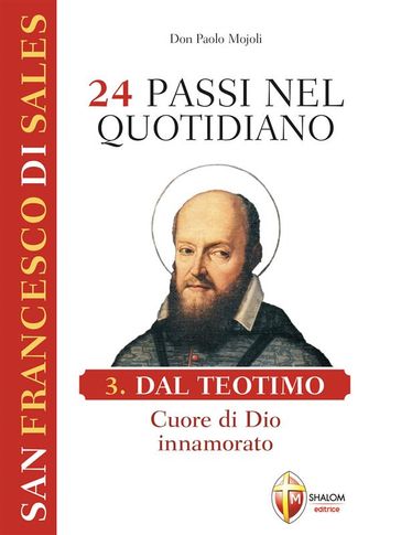 24 passi nel quotidiano. Dal Teotimo, Cuore di Dio innamorato. III volume