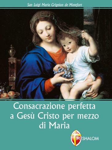 Consacrazione perfetta a Gesù Cristo per mezzo di Maria