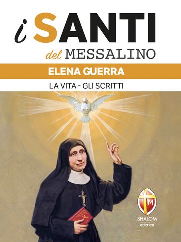 i santi del messalino. Elena Guerra. La vita. Gli scritti
