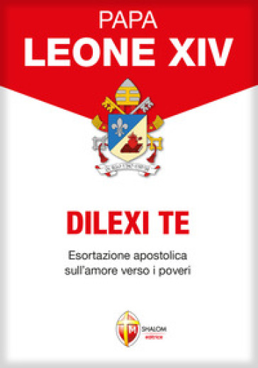 Dilexi te. Esortazione apostolica sull'amore verso i poveri