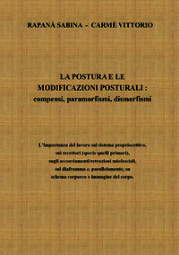La postura e le modificazioni posturali. Compensi, paramorfismi, dismorfismi
