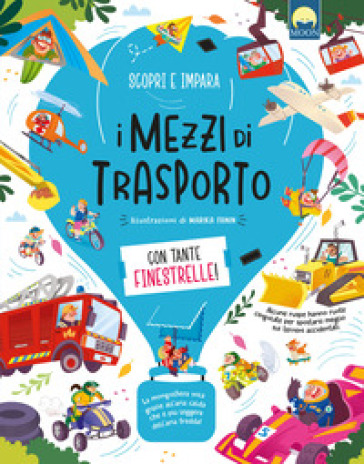 I mezzi di trasporto. Ediz. a colori