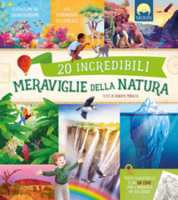 20 incredibili meraviglie della natura. Ediz. a colori. Con QR code